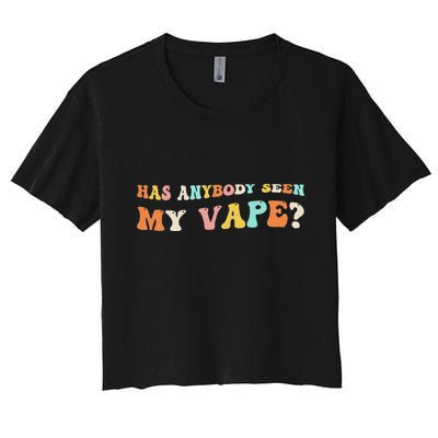 Has Anybody Seen My Vape Funny Sarcastic Retro Groovy Crop Top