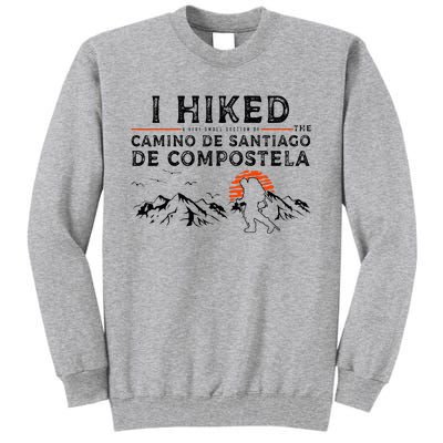 Hiked A Small Section Camino De Santiago De Compostela Tall Sweatshirt