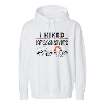 Hiked A Small Section Camino De Santiago De Compostela Garment-Dyed Fleece Hoodie