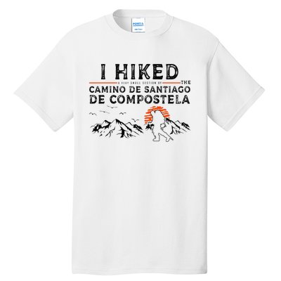 Hiked A Small Section Camino De Santiago De Compostela Tall T-Shirt