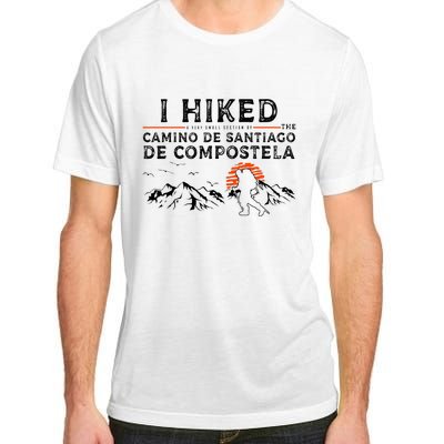 Hiked A Small Section Camino De Santiago De Compostela Adult ChromaSoft Performance T-Shirt