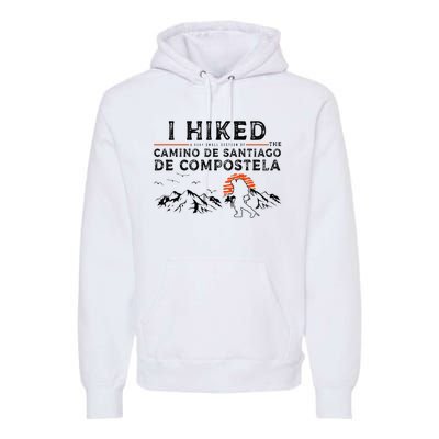 Hiked A Small Section Camino De Santiago De Compostela Premium Hoodie