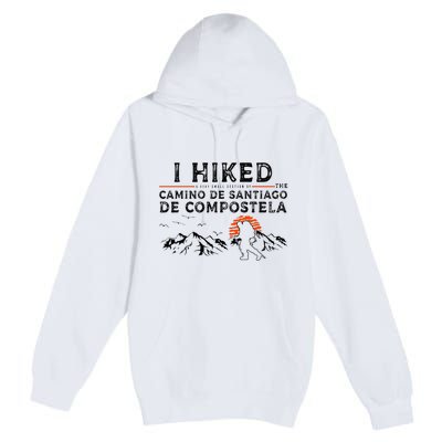 Hiked A Small Section Camino De Santiago De Compostela Premium Pullover Hoodie