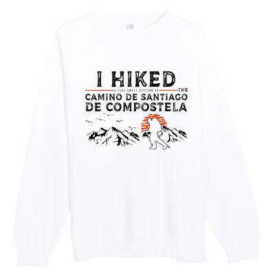 Hiked A Small Section Camino De Santiago De Compostela Premium Crewneck Sweatshirt