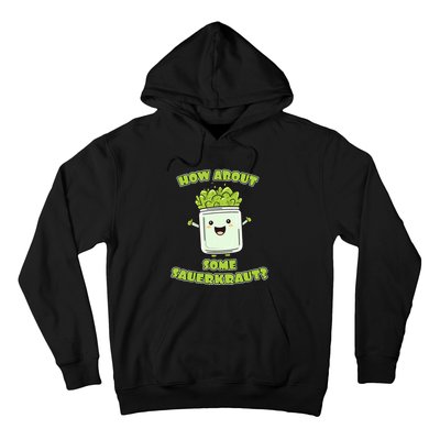 How About Some Sauerkraut Hoodie