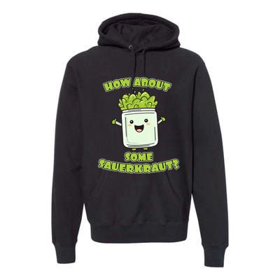 How About Some Sauerkraut Premium Hoodie