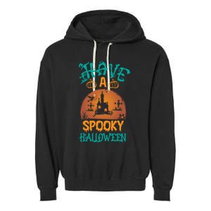 Have A Spooky Halloween Typography Lettering Garment-Dyed Fleece Hoodie