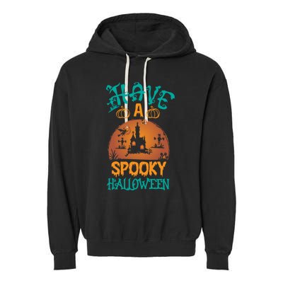 Have A Spooky Halloween Typography Lettering Garment-Dyed Fleece Hoodie