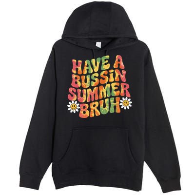 Have A Summer Bruh Funny Teacher Last Day Of School Premium Pullover Hoodie