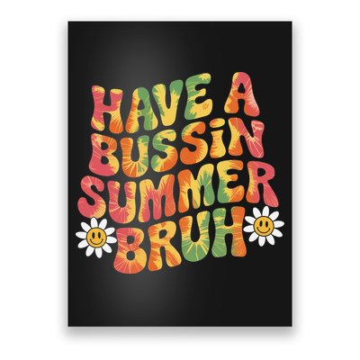 Have A Summer Bruh Funny Teacher Last Day Of School Poster