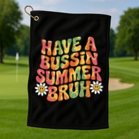 Have A Summer Bruh Funny Teacher Last Day Of School Golf Towel