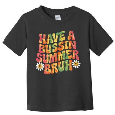 Have A Summer Bruh Funny Teacher Last Day Of School Toddler T-Shirt