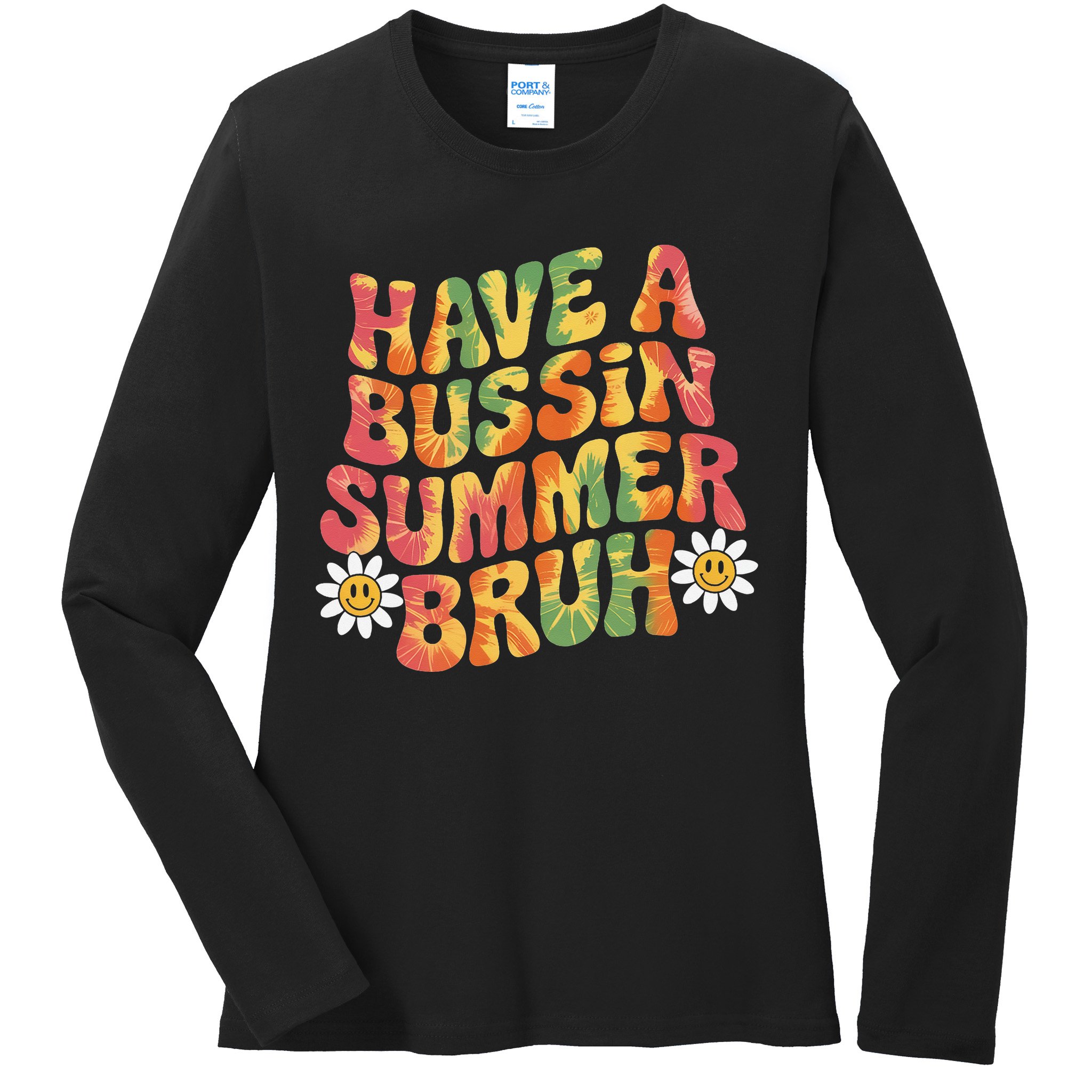 Have A Summer Bruh Funny Teacher Last Day Of School Ladies Long Sleeve Shirt