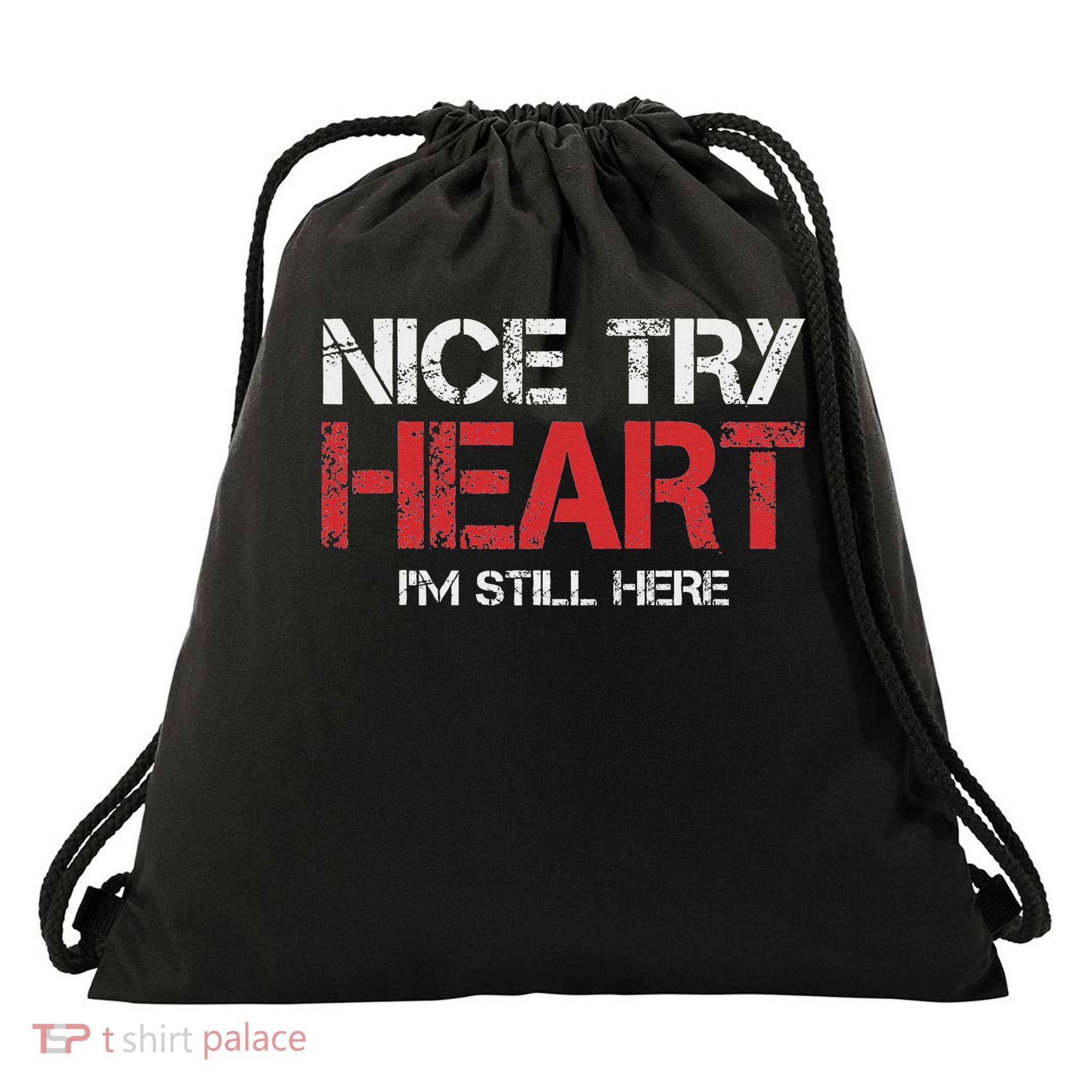 Heart Attack Survivor Nice Try Heart I'm Still Here Drawstring Bag