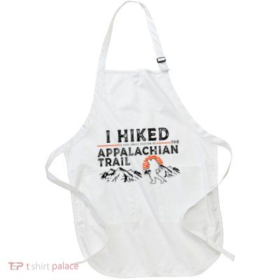 Hiked A Small Section Trail Appalachian Hiker Full-Length Apron With Pockets