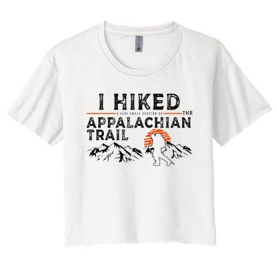 Hiked A Small Section Trail Appalachian Hiker Women's Crop Top Tee