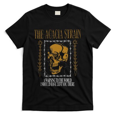 He Acacia Strain A Warning O He World T-Shirt