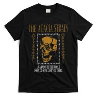 He Acacia Strain A Warning O He World T-Shirt