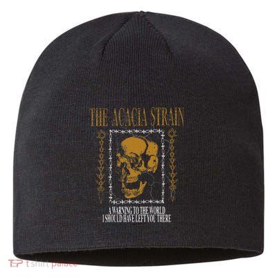 He Acacia Strain A Warning O He World Sustainable Beanie