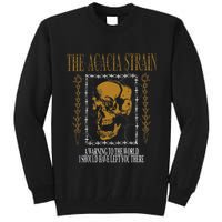 He Acacia Strain A Warning O He World Tall Sweatshirt