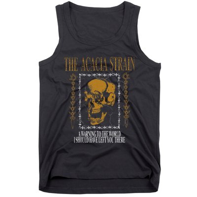 He Acacia Strain A Warning O He World Tank Top