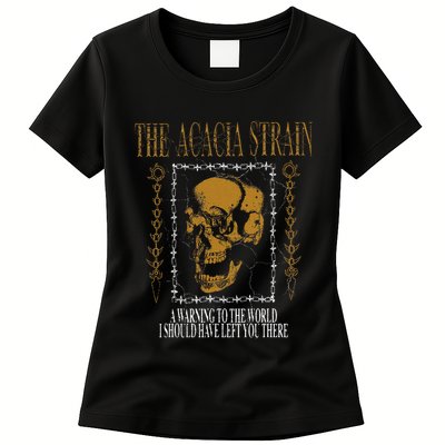 He Acacia Strain A Warning O He World Womens T-Shirt