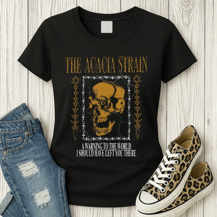 He Acacia Strain A Warning O He World Womens T-Shirt