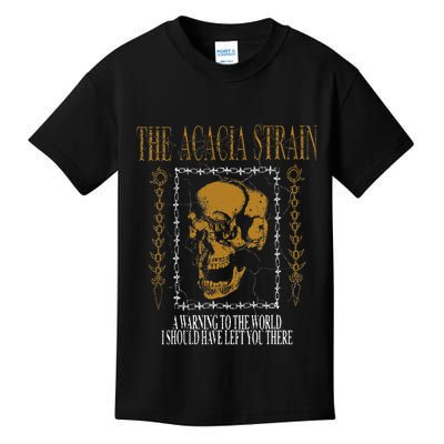 He Acacia Strain A Warning O He World Kids T-Shirt