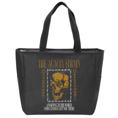 He Acacia Strain A Warning O He World Zip Tote Bag