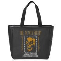 He Acacia Strain A Warning O He World Zip Tote Bag