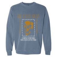 He Acacia Strain A Warning O He World Garment-Dyed Sweatshirt