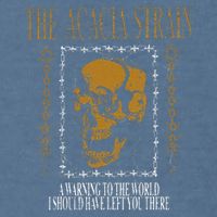 He Acacia Strain A Warning O He World Garment-Dyed Sweatshirt