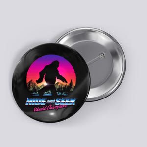 Hike And Seek World Champion Bigfoot Is Real Button