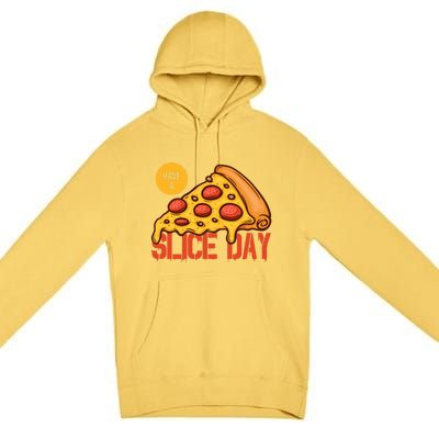 Have A Slice Day Pizza Lovers Pizza Makers Pizza Party Gift Premium Pullover Hoodie