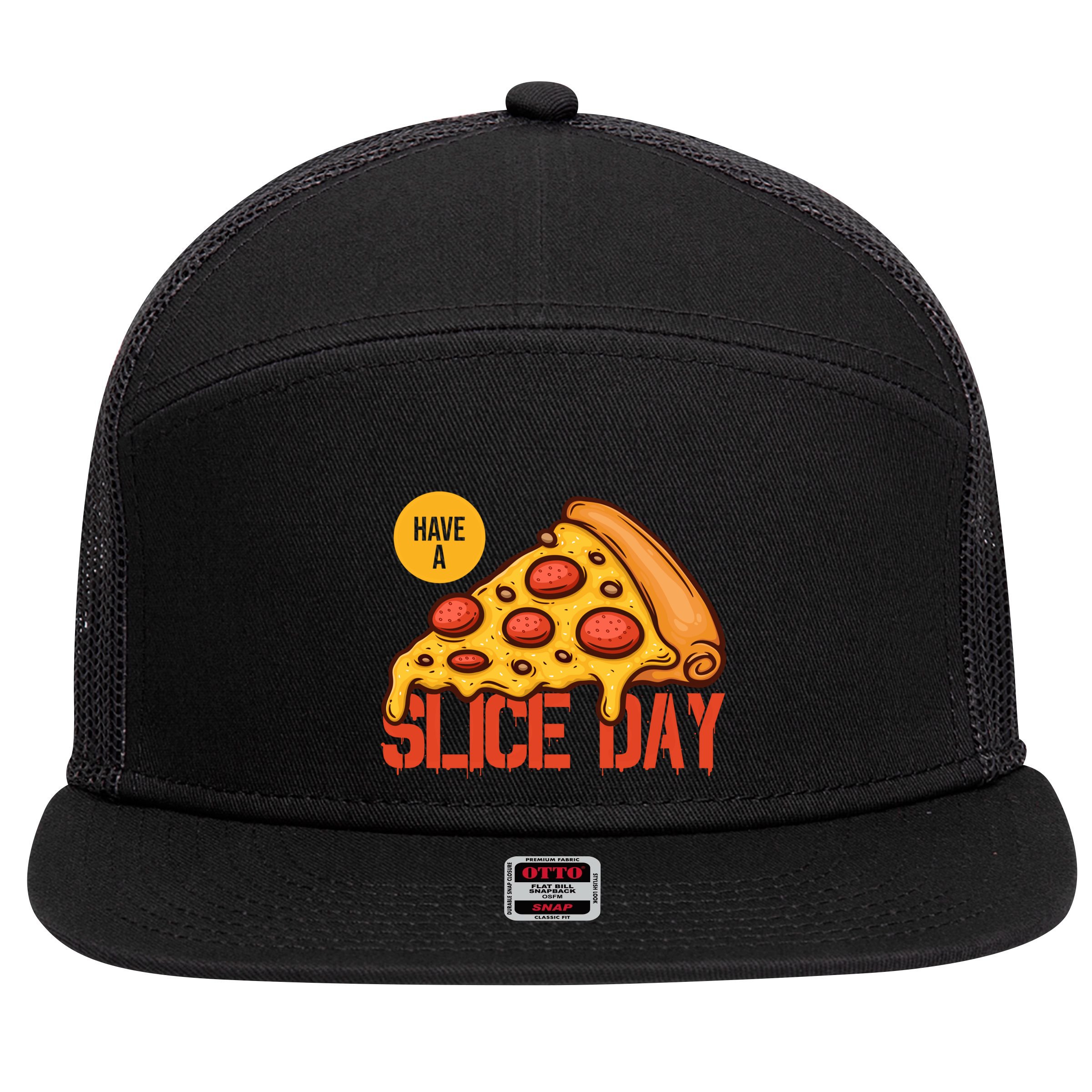 Have A Slice Day Pizza Lovers Pizza Makers Pizza Party Gift 7 Panel Mesh Trucker Snapback Hat