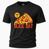 Have A Slice Day Pizza Lovers Pizza Makers Pizza Party Gift Cooling Performance Crew T-Shirt