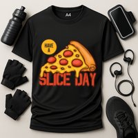 Have A Slice Day Pizza Lovers Pizza Makers Pizza Party Gift Cooling Performance Crew T-Shirt