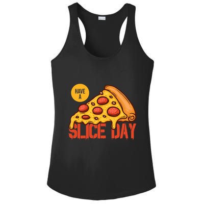 Have A Slice Day Pizza Lovers Pizza Makers Pizza Party Gift Ladies PosiCharge Competitor Racerback Tank