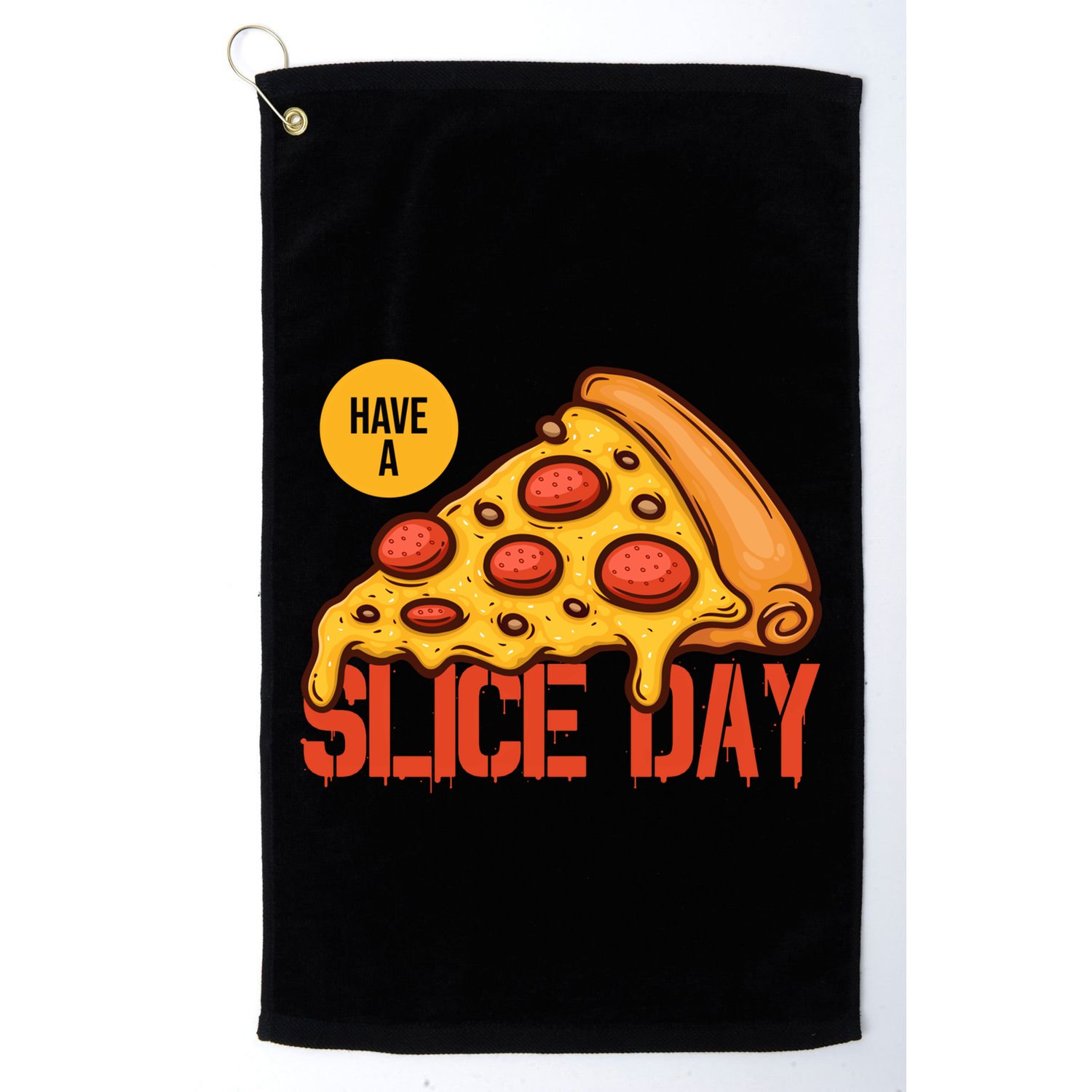 Have A Slice Day Pizza Lovers Pizza Makers Pizza Party Gift Golf Towel