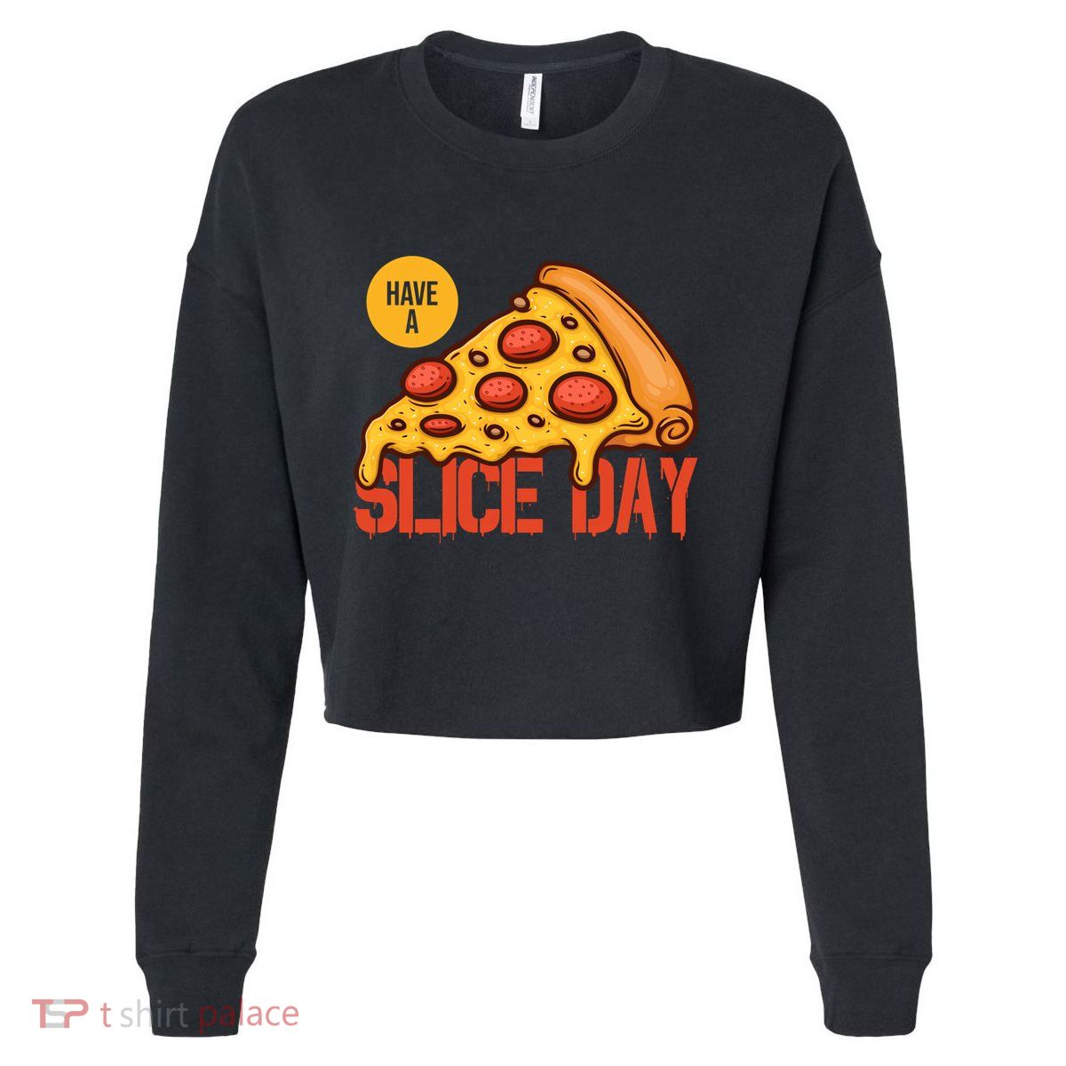 Have A Slice Day Pizza Lovers Pizza Makers Pizza Party Gift Cropped Pullover Crew