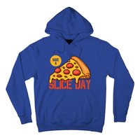 Have A Slice Day Pizza Lovers Pizza Makers Pizza Party Gift Hoodie