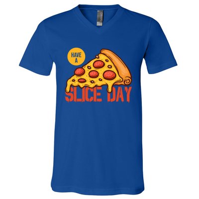 Have A Slice Day Pizza Lovers Pizza Makers Pizza Party Gift V-Neck T-Shirt