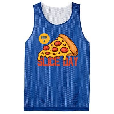 Have A Slice Day Pizza Lovers Pizza Makers Pizza Party Gift Mesh Reversible Basketball Jersey Tank