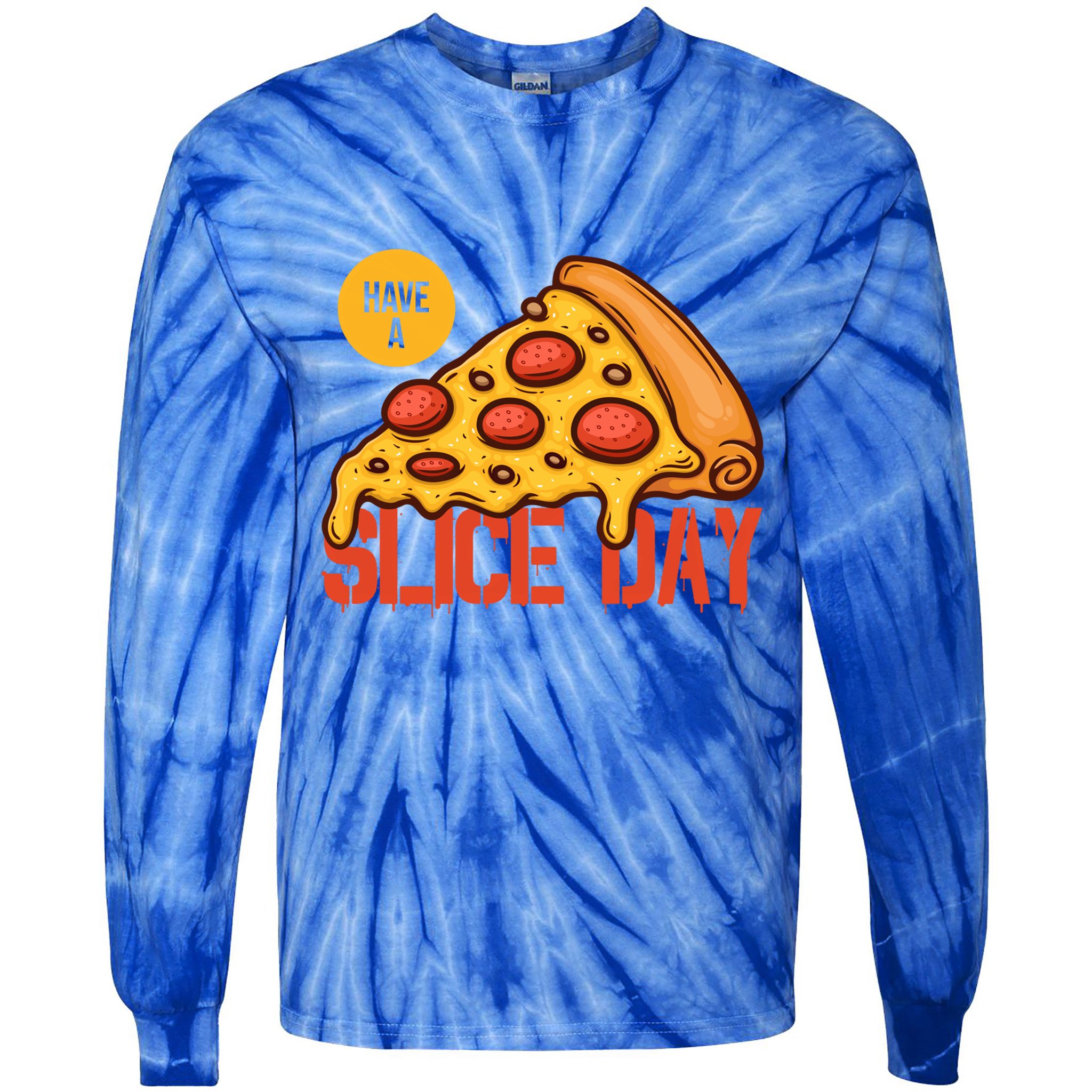 Have A Slice Day Pizza Lovers Pizza Makers Pizza Party Gift Tie-Dye Long Sleeve Shirt
