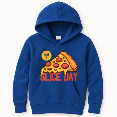 Have A Slice Day Pizza Lovers Pizza Makers Pizza Party Gift Kids Hoodie