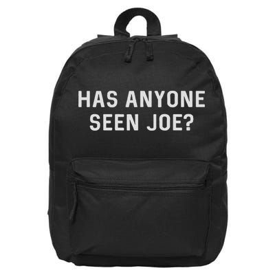 Has Anyone Seen Joe Don't Ask Who Joe Is Joe Mama Meme 16 in Basic Backpack