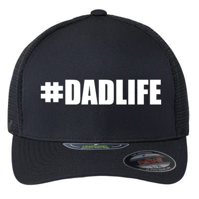 Hashtag Dad Life #DADLIFE Best Father Flexfit Unipanel Trucker Cap