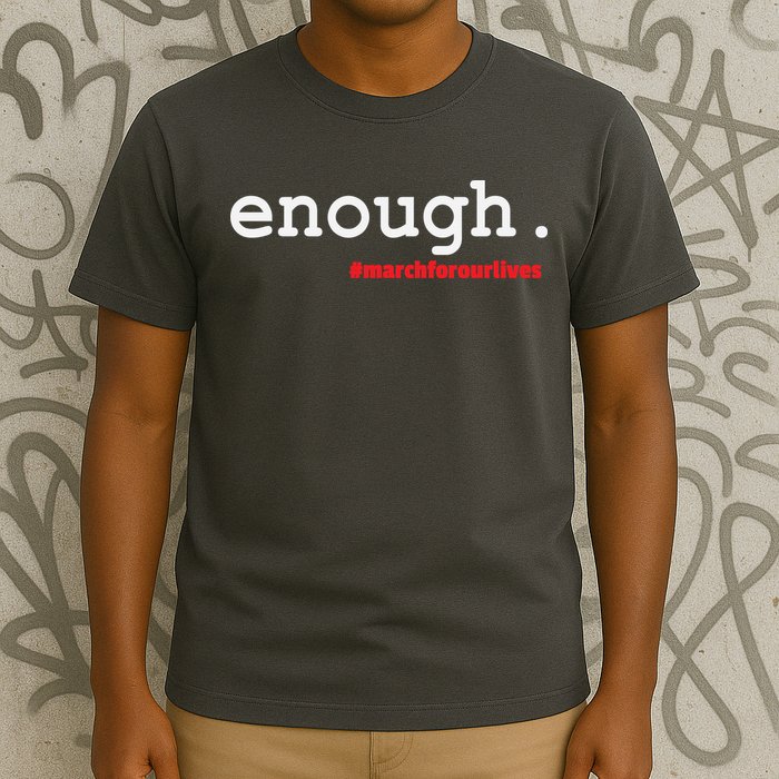 Hashtag #Enough March For Our Lives T-Shirt
