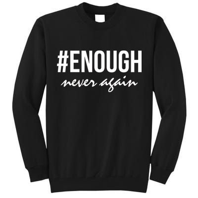 Hashtag Enough Never Again Protest March for Our Lives Tall Sweatshirt
