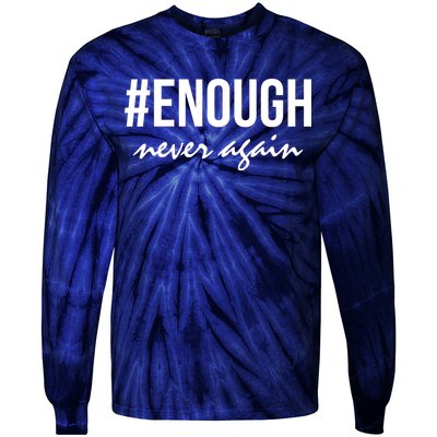 Hashtag Enough Never Again Protest March for Our Lives Tie-Dye Long Sleeve Shirt